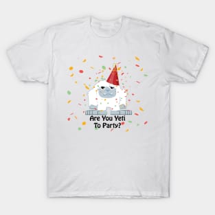 Funny Are You Yeti to Party T-Shirt